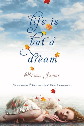 Life Is But a Dream — Brian James