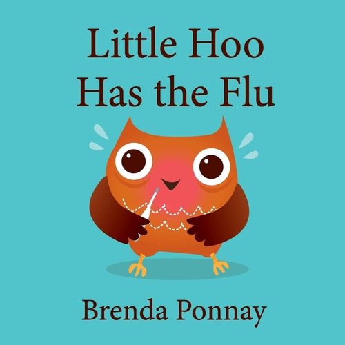 Little Hoo Has the Flu — Brenda Ponnay
