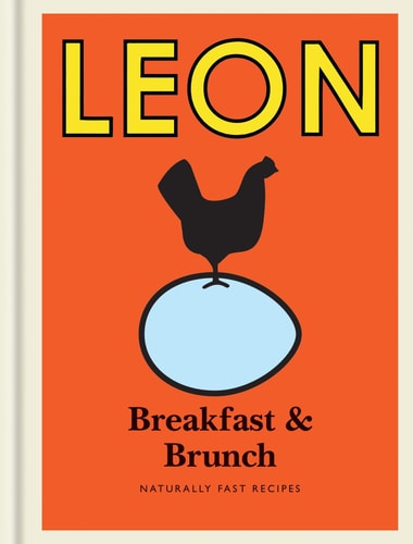 Little Leon: Breakfast and Brunch Naturally Fast Recipes — Leon Restaurants Limited