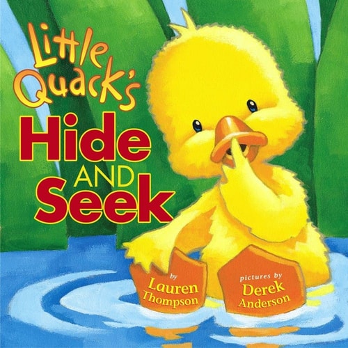Little Quack’s Hide and Seek — Lauren Thompson