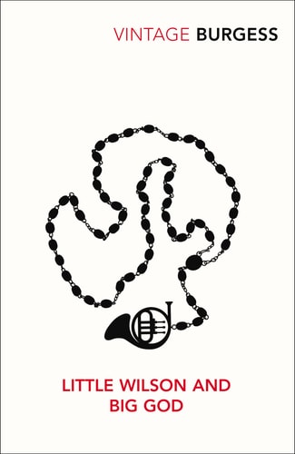 Little Wilson and Big God — Anthony Burgess