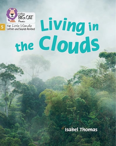 Living in the Clouds: Phase 5 Set 1 (Big Cat Phonics for Little Wandle Letters and Sounds Revised) — Isabel Thomas