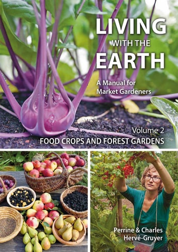 Living with the Earth, Volume 2 Food Crops and Forest Gardens — Charles Hervé-Gruyer