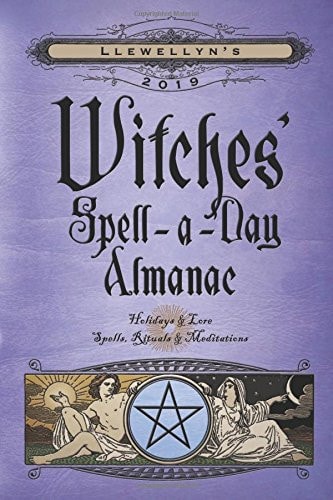 Llewellyn’s 2019 Witches’ Spell-A-Day Almanac — Barbara Ardinger