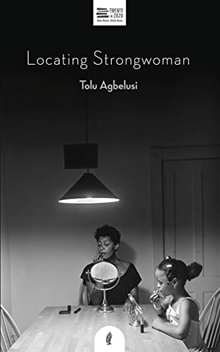 Locating Strongwoman — Tolu Agbelusi