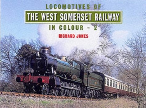 Locomotives of the West Somerset Railway in Colour — Richard Jones