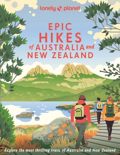 Lonely Planet Epic Hikes of Australia and New Zealand — Lonely Planet