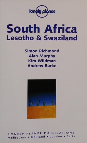 Lonely Planet South Africa, Lesotho & Swaziland (Lonely Planet South Africa, Lesotho and Swaziland) — Simon Richmond