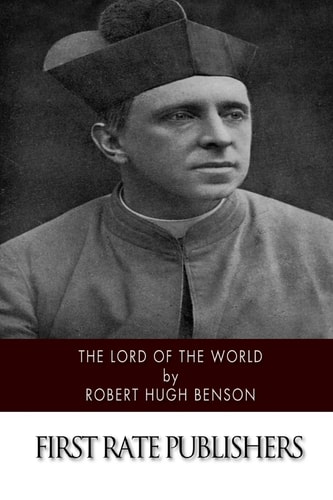 Lord of the World — Robert Hugh Benson