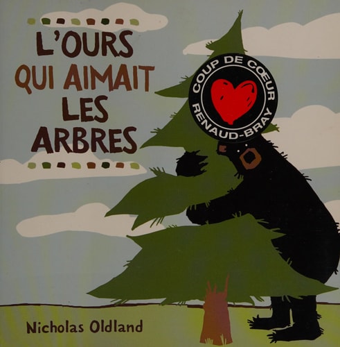 L’Ours Qui Aimait Les Arbres — Nicholas Oldland