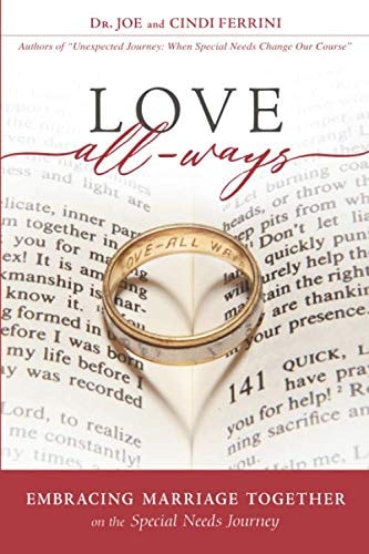 Love All-Ways: Embracing Marriage Together on the Special Needs Journey — Dr. Joe and Cindi Ferrini