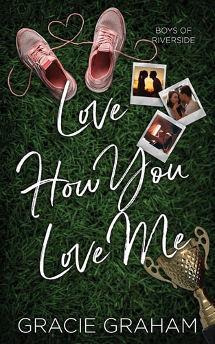 Love How You Love Me — Gracie Graham