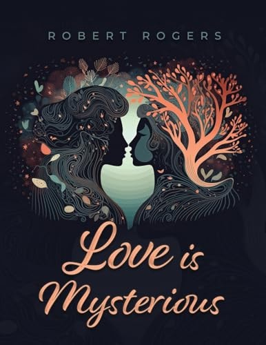 Love Is Mysterious — Robert Rogers