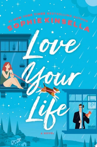 Love Your Life A Novel — Sophie Kinsella
