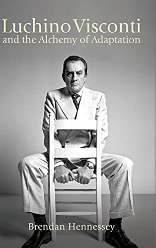 Luchino Visconti and the Alchemy of Adaptation — Brendan Hennessey