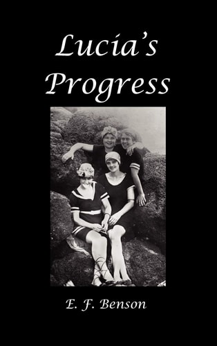Lucia’s Progress — E. F. Benson