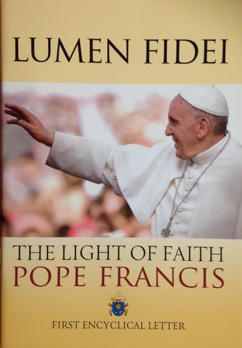 Lumen Fidei The Light of Faith: First Encyclical Letter — Francis Pope