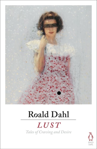 Lust — Roald Dahl