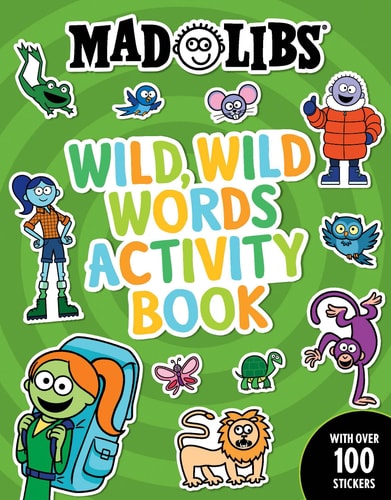 Mad Libs Wild, Wild Words Activity Book Sticker and Activity Book — Gabriella DeGennaro