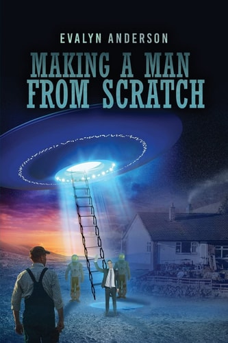 Making a Man from Scratch — Evalyn Anderson