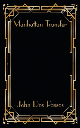 Manhattan Transfer — John Dos Passos