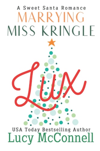Marrying Miss Kringle Lux — Lucy McConnell