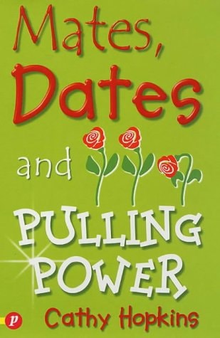 Mates, Dates and Pulling Power — Cathy Hopkins