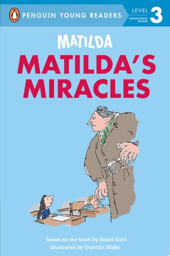 Matilda: Matilda’s Miracles — Roald Dahl