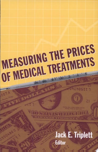 Measuring the Prices of Medical Treatments — Jack E. Triplett
