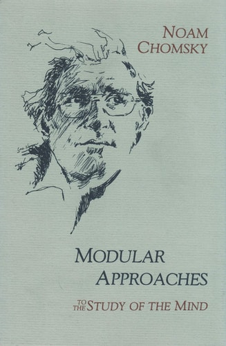 Modular Approaches to the Study of the Mind — Noam Chomsky