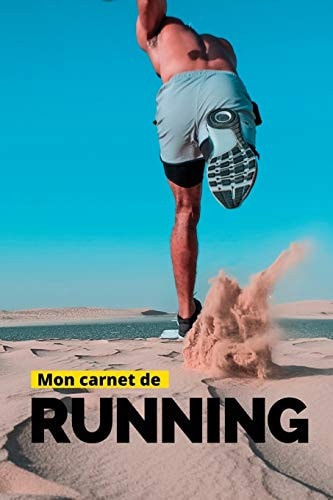 Mon Carnet De Running Carnet d’entraînement course à pied: Objectifs, distance, durée, bilan des séances etc….suivre sa progression séance après séance jusqu’à 12 mois Dimension 15,24 x 22,86 cm 121 pages — Running Editions