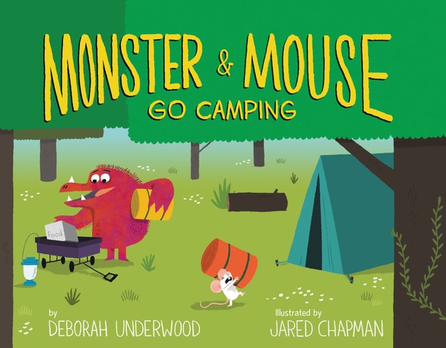 Monster and Mouse Go Camping — Deborah Underwood