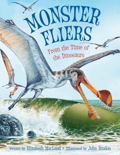 Monster Fliers From the Time of the Dinosaurs — Elizabeth MacLeod