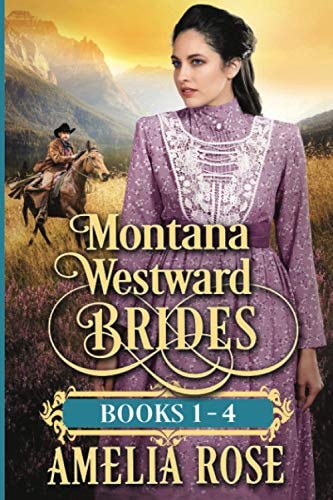 Montana Westward Brides: Books 1-4: Mail Order Bride Historical Western Romance — Amelia Rose
