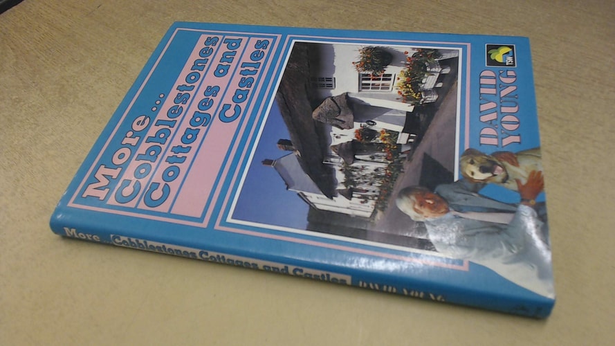‘MORE COBBLESTONES, COTTAGES AND CASTLES’ — David Young