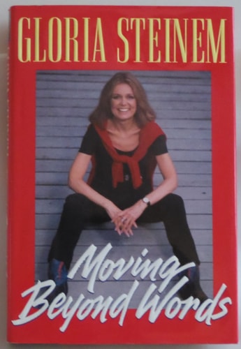 Moving Beyond Words — Gloria Steinem