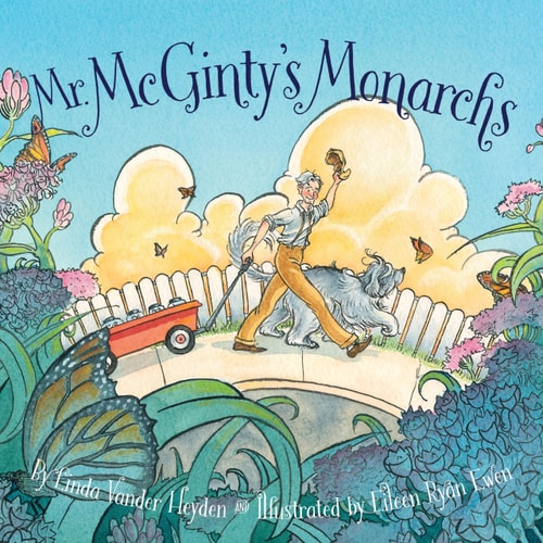 Mr. McGinty’s Monarchs — Linda Vander Heyden