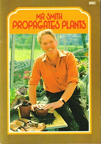 Mr Smith Propagates Plants — Geoffrey Smith