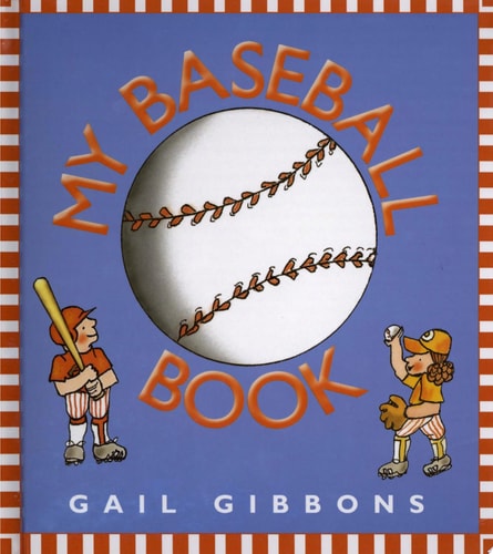 My Baseball Book — Gail Gibbons