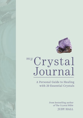 My Crystal Journal A Personal Guide to Crystal Healing — Judy Hall