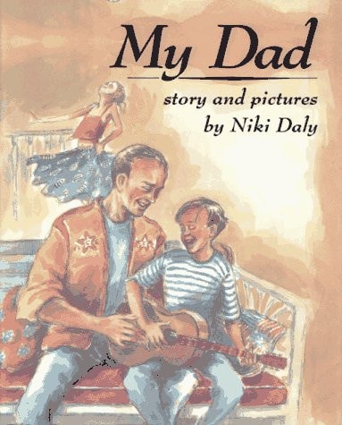 My Dad — Niki Daly