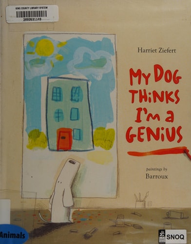My Dog Thinks I’m a Genius — Harriet Ziefert