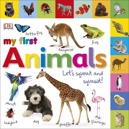My First Animals Let’s Squeak and Squawk — Dawn Sirett