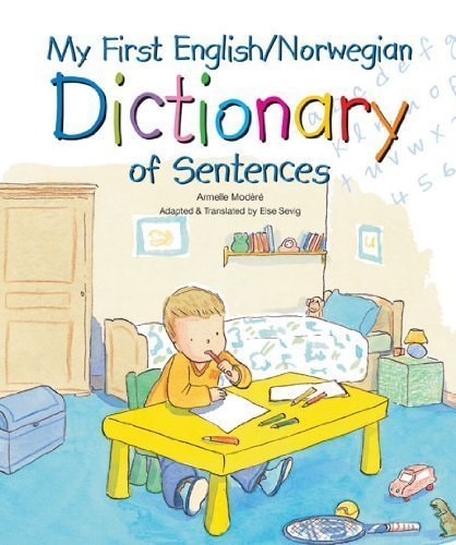 My First English/Norwegian Dictionary of Sentences — Armelle Modéré
