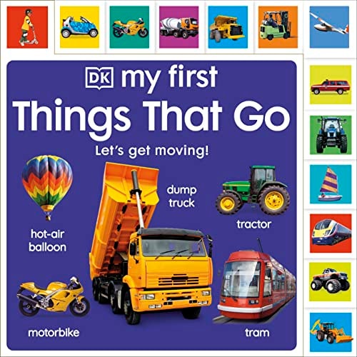 My First Things That Go: Let’s Get Moving! — Dawn Sirett