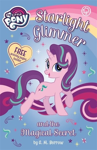 My Little Pony Starlight Glimmer and the Magical Secret My Little Pony: Starlight Glimmer — G. M. Berrow