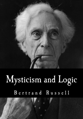 Mysticism and Logic And Other Essays — Bertrand Russell