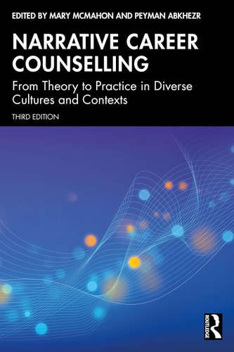 Narrative Career Counselling From Theory to Practice in Diverse Cultures and Contexts — Mary McMahon