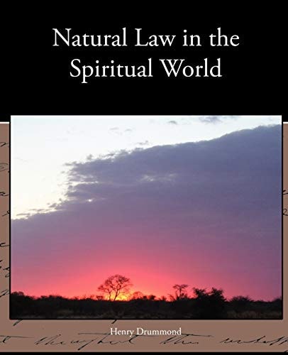 Natural Law in the Spiritual World — Henry Drummond