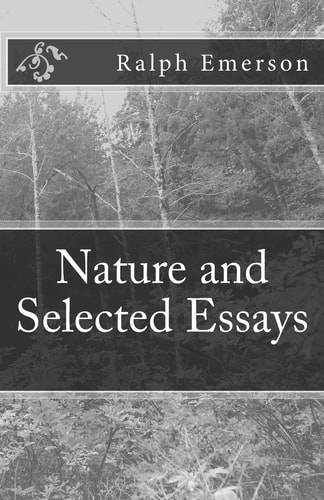 Nature and Selected Essays — Ralph Waldo Emerson